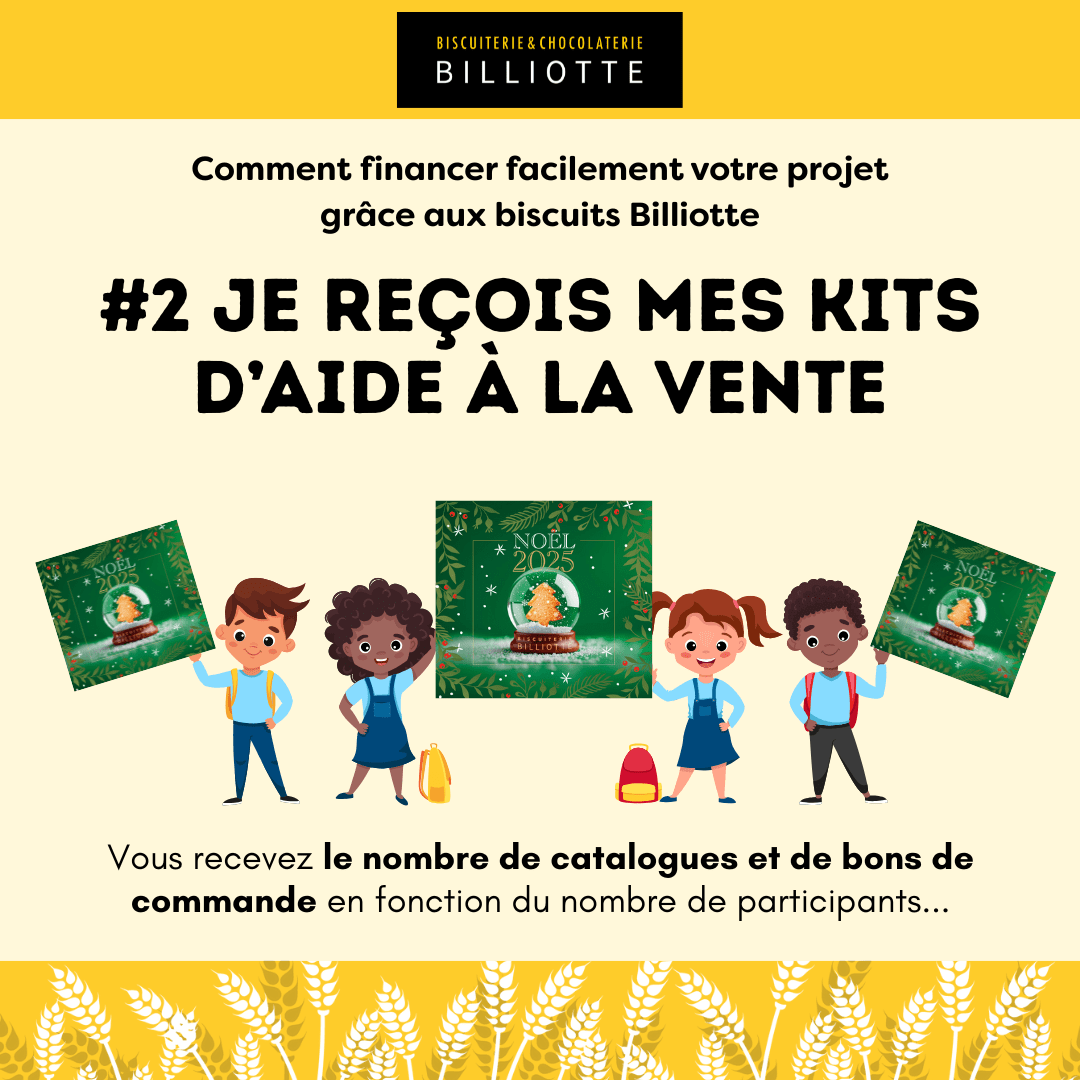 Financer facilement vos projets grâce à Billiotte. Inscrivez-vous à la vente pour recevoir votre kit d'aide à la vente selon le nombre de participants.